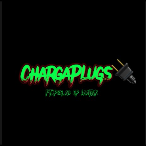 ChargaPlugs ft. Cp & Laatj1k