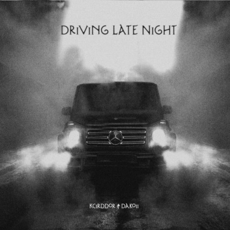 Driving Late Night ft. Dakoii | Boomplay Music