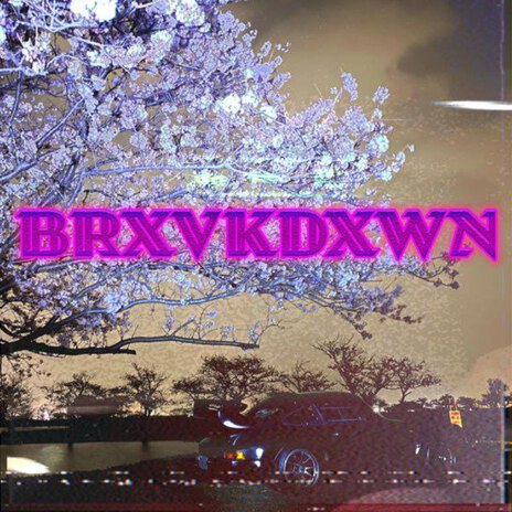 BRXVKDXWN ft. Send 1 | Boomplay Music