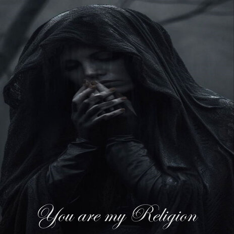 You Are My Religion