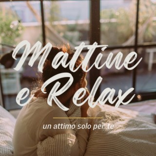 Mattine e Relax - un attimo solo per te