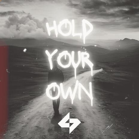 Hold Your Own | Boomplay Music