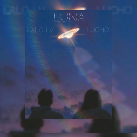 LUNA ft. Lucho | Boomplay Music