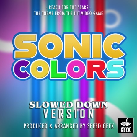 Reach For The Stars (From Sonic Colors) (Slowed Down Version)