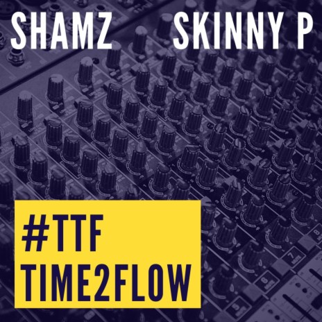 Time To Flow ft. Skinny P | Boomplay Music