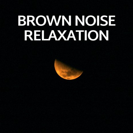 Deep Brown Noise Meditation ft. Sounds of Nature Relaxation & Rain Sound Studio | Boomplay Music