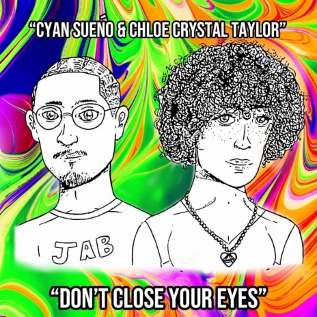 Don't Close Your Eyes ft. Cyan Sueño