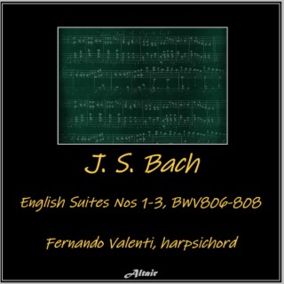 J. S. Bach: English Suites 1-3, Bwv806-808