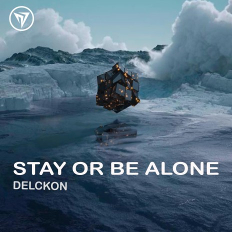 Stay or be alone | Boomplay Music