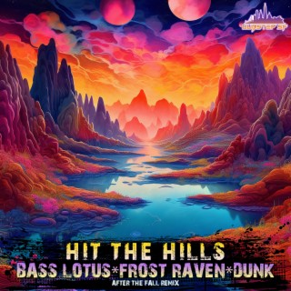 Hit The Hills (After The Fall Remix)