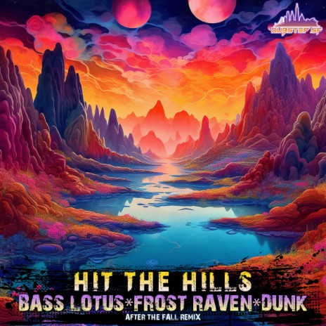 Hit The Hills (After The Fall Remix) ft. Dunk & Bass Lotus