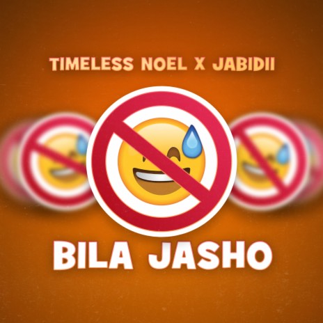 Bila Jasho ft. Timeless Noel | Boomplay Music