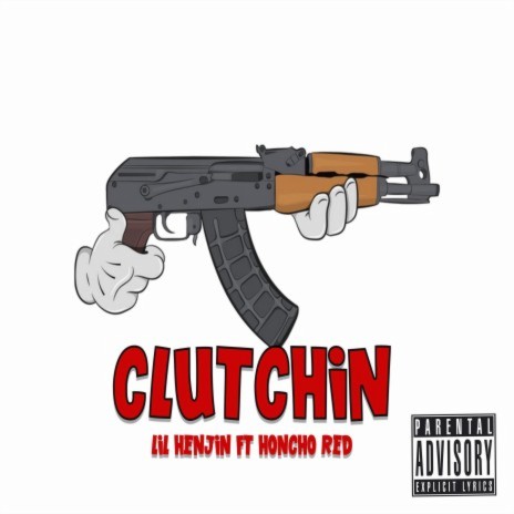 Clutchin ft. Honcho Red | Boomplay Music
