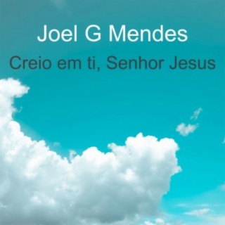 Creio em Ti, Senhor Jesus