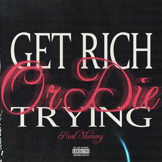 Get Rich Or Die Trying lyrics | Boomplay Music