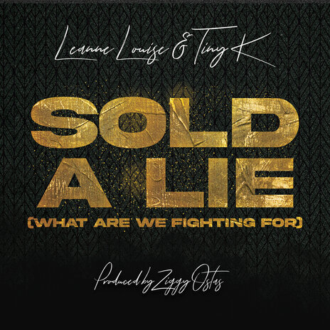 Sold a Lie (What Are We Fighting For) ft. Tiny K | Boomplay Music