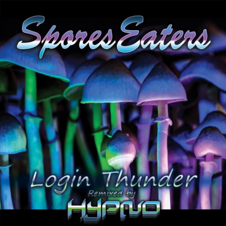 Spores Eaters (Login Thunder) (Remixed by Hypno 2020) | Boomplay Music