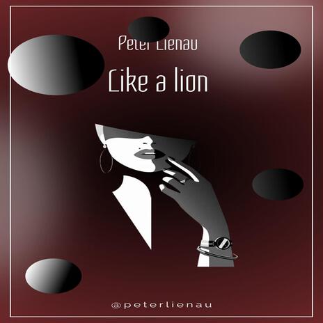 Like a lion | Boomplay Music