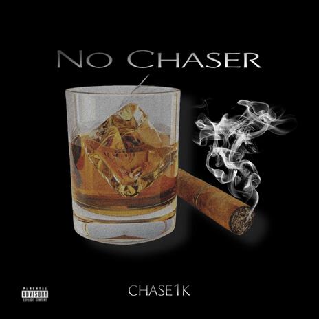 No Chaser | Boomplay Music