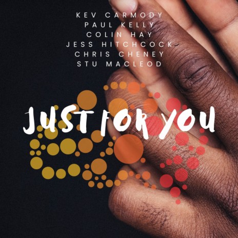 Just for You (Jilya Version) ft. Paul Kelly, Jess Hitchcock, Colin Hay, Chris Cheney & Stu MacLeod | Boomplay Music