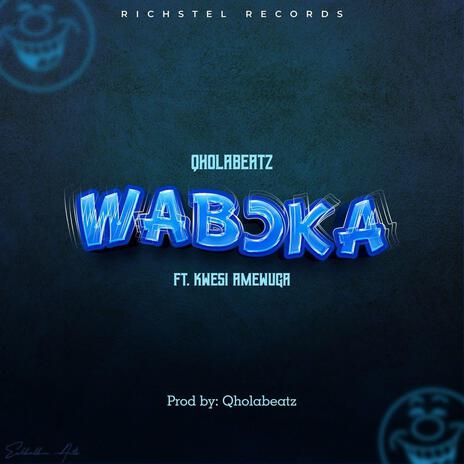 Wab)ka ft. Kwesi Amewuga | Boomplay Music