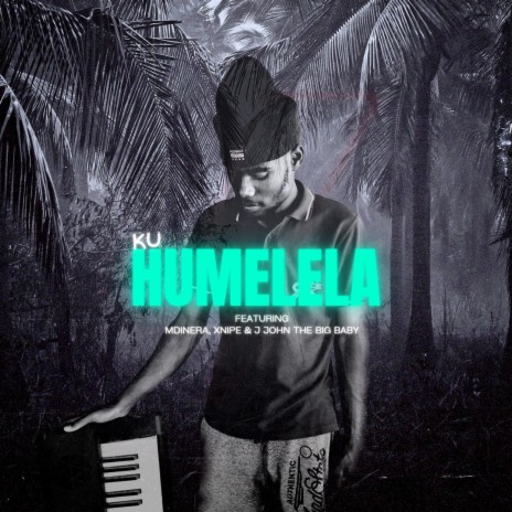 Ku humelela ft. Mdinera, Xnipe & J John | Boomplay Music