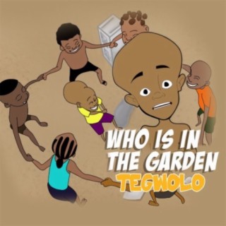 Who Is In The Garden