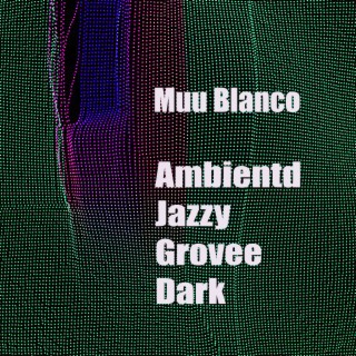 Ambientd Jazzy Grovee Dark