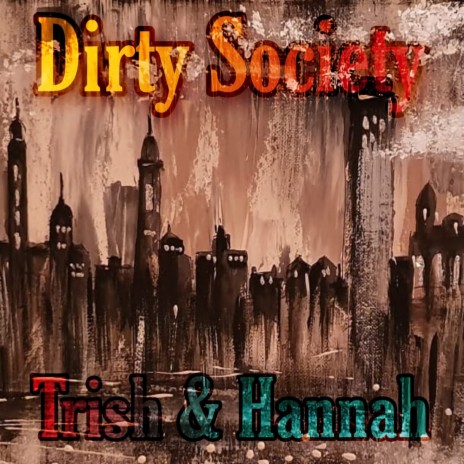 Dirty Society (feat. Hannah) | Boomplay Music