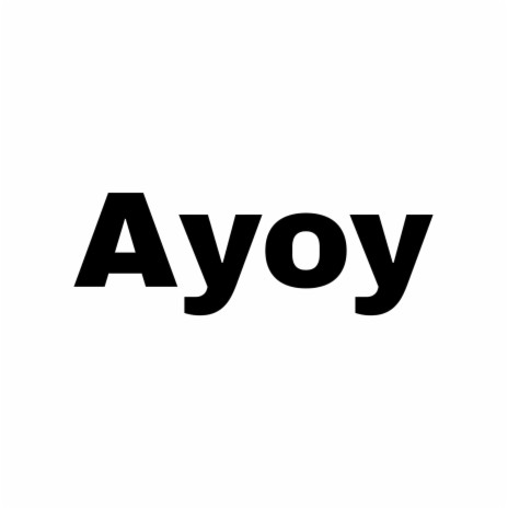 Ayoy | Boomplay Music