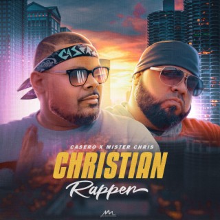 Christian Rapper ft. Mister Chris lyrics | Boomplay Music