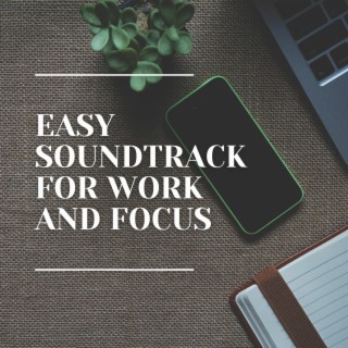 Easy soundtrack for work and focus