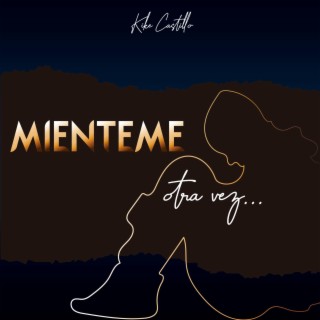 Mienteme otra vez lyrics | Boomplay Music