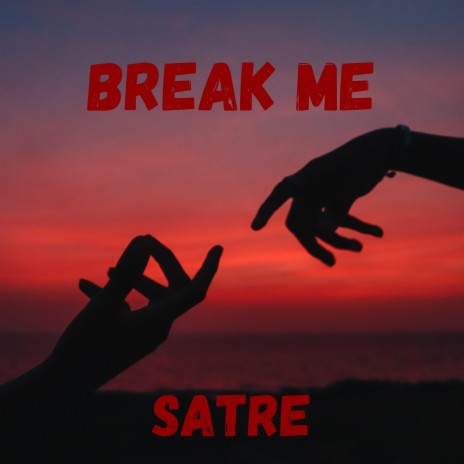 Break me | Boomplay Music