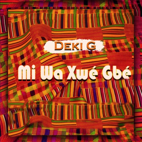 Mi Wa Xwé Gbé | Boomplay Music