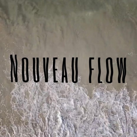 Nouveau flow | Boomplay Music