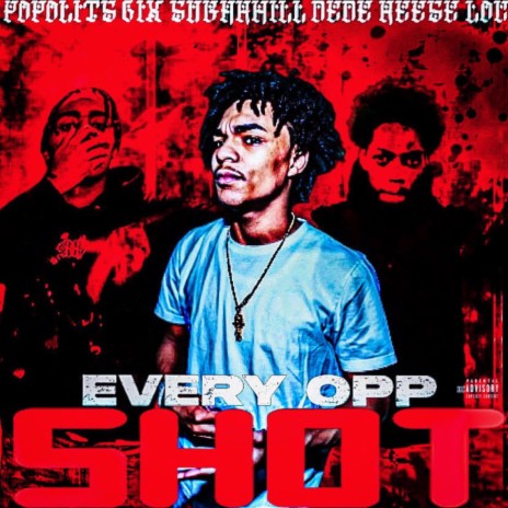 EveryOpp Shot ft. Sugarhill Dede & Reese Loc | Boomplay Music