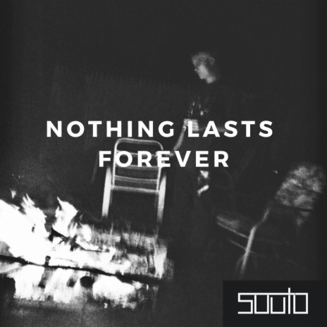 Nothing Lasts Forever | Boomplay Music