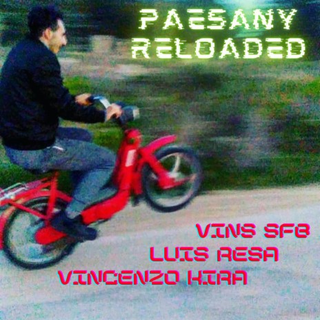 Paesany Reloaded ft. Vins SFB & Luis Resa