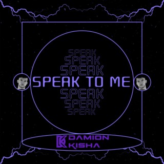 Speak To Me lyrics | Boomplay Music