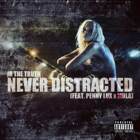 Never Distracted ft. Mula & Penny Lux | Boomplay Music
