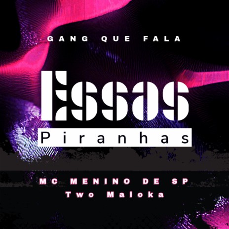 Essas Piranhas ft. MC MENINO DE SP | Boomplay Music