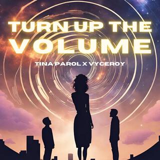 Turn Up the Volume ft. Vyceroy lyrics | Boomplay Music