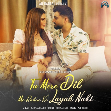 Tu Mere Dil Me Rahne Ke Layak Nahi | Boomplay Music