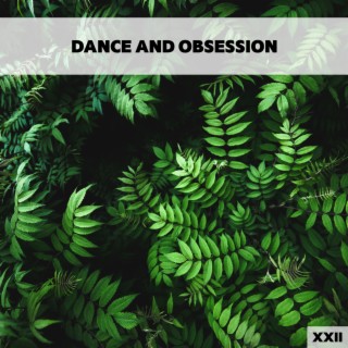 Dance And Obsession XXII