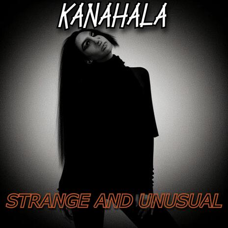 Strange And Unusual | Boomplay Music