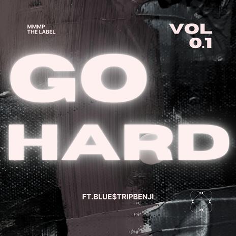 Go Hard ft. Blue$stup Benji | Boomplay Music