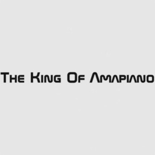 The King Of Amapiano