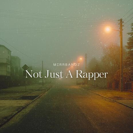 Not Just A Rapper | Boomplay Music