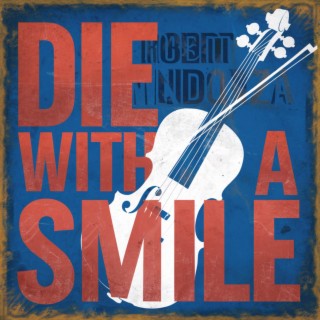 Die With A Smile